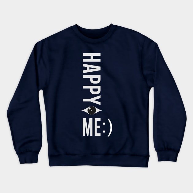 Happy Me Crewneck Sweatshirt by Markyartshop